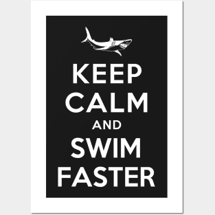 KEEP CALM AND SWIM FASTER Posters and Art